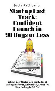 Startup Fast Track: Confident Launch in 90 Days or Less