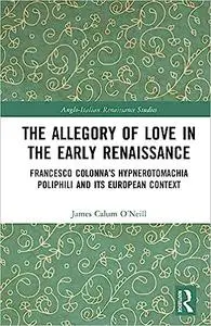 The Allegory of Love in the Early Renaissance