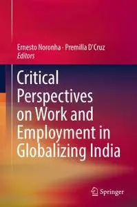 Critical Perspectives on Work and Employment in Globalizing India