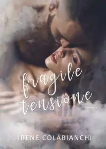 Irene Colabianchi - Fragile tensione