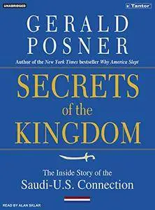 Secrets of the Kingdom: The Inside Story of the Secret Saudi-U.S. Connection [Audiobook]