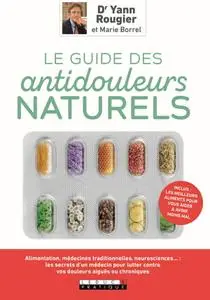 Yann Rougier, Marie Borrel, "Le guide des antidouleurs naturels"