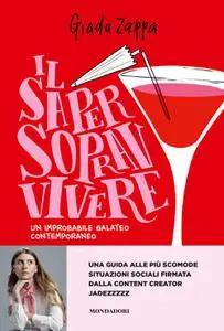 Giada Zappa - Il saper sopravvivere. Un improbabile galateo contemporaneo