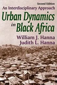 Urban Dynamics in Black Africa: An Interdisciplinary Approach