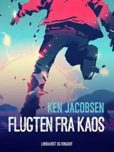 «Flugten fra kaos» by Ken Jacobsen