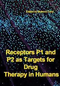 "Receptors P1 and P2 as Targets for Drug Therapy in Humans" ed. by Robson Faria
