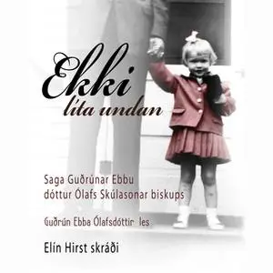 «Ekki líta undan» by Guðrún Ebba Ólafsdóttir,Elín Hirst