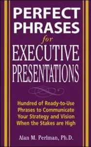 Perfect Phrases for Executive Presentations by Alan Perlman [Repost]