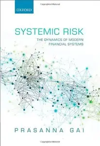 Systemic Risk: The Dynamics of Modern Financial Systems (repost)