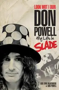 «Look Wot I Dun: Don Powell of Slade» by Don Powell,Lise Lyng Falkenberg