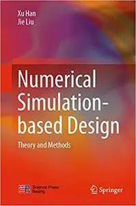 Numerical Simulation-based Design: Theory and Methods