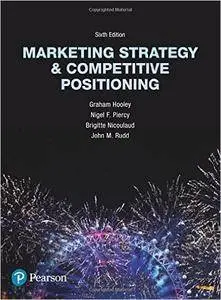 Marketing Strategy and Competitive Positioning, 6th edition