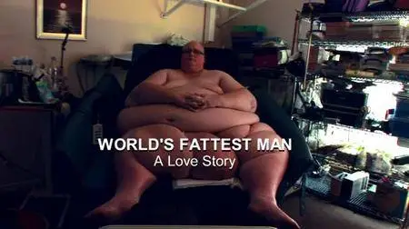 The World's Fattest Man: A Love Story (2017)