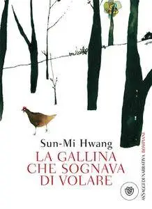 Sun-Mi Hwang - La gallina che sognava di volare