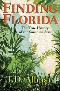 Finding Florida: The True History of the Sunshine State (Repost)