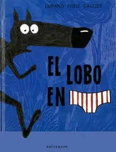 El lobo en calzoncillos (4 tomos)