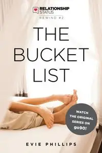 «Relationship Status Rewind #2: The Bucket List» by Evie Phillips