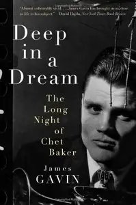 Deep in a Dream: The Long Night of Chet Baker