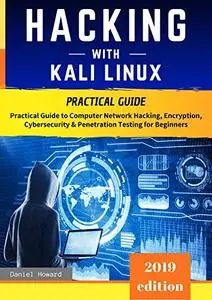 Hacking with Kali Linux: Practical Guide to Computer Network Hacking, Encryption, Cybersecurity