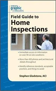 Graphic standards field guide to home inspections (Repost)