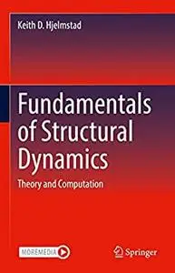 Fundamentals of Structural Dynamics: Theory and Computation
