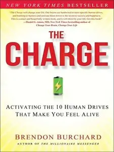 The Charge: Activating the 10 Human Drives That Make You Feel Alive (repost)