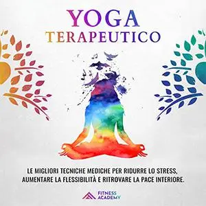 «Yoga Terapeutico» by FITNESS ACADEMY