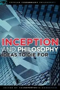 Inception and Philosophy: Ideas to Die For (repost)