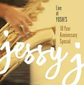 Jessy J - Live at Yoshi's 10 Year Anniversary Special (2018)