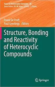 Structure, Bonding and Reactivity of Heterocyclic Compounds