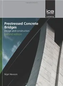 Prestressed Concrete Bridges: Design And Construction, Second Edition by Nigel Hewson