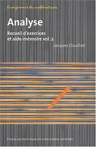 Analyse : Recueil d'exercices et aide-mémoire volume 2