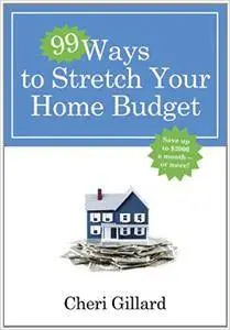 99 Ways to Stretch Your Home Budget: Save Up to $2000 a Month--Or More!(Repost)