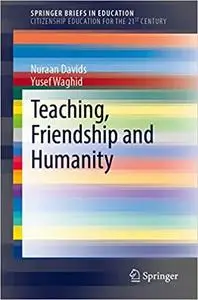 Teaching, Friendship and Humanity: Speaking of love and humanity
