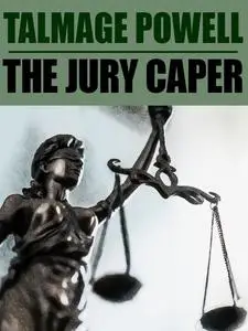 «The Jury Caper» by Talmage Powell