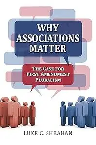 Why Associations Matter: The Case for First Amendment Pluralism