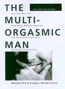 Öfter, länger, besser. Sextips für den Mann. Der Multi- Orgasmic- Man