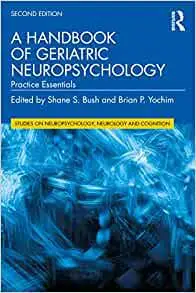 A Handbook of Geriatric Neuropsychology: Practice Essentials