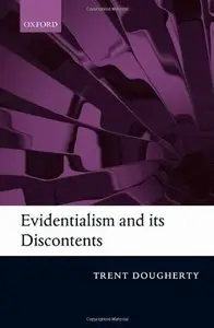 Evidentialism and its Discontents (repost)