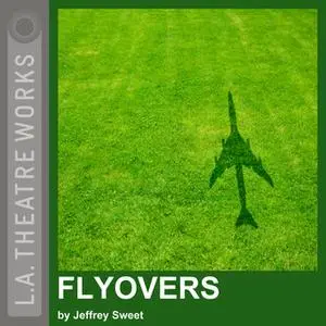«Flyovers» by Jeffrey Sweet