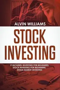 «Stock Investing» by Alvin Williams