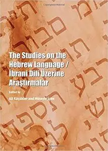 The Studies on the Hebrew Language / Ibrani Dili Uzerine Arastirmalar