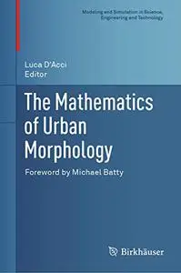 The Mathematics of Urban Morphology (Repost)