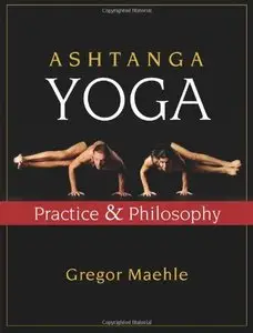 Ashtanga Yoga: Practice and Philosophy by Gregor Maehle [Repost]