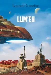 Laurent Genefort, "Lum'en"