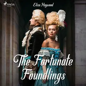 «The Fortunate Foundlings» by Eliza Haywood