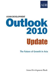 Asian Development Outlook 2010 Update: The Future of Growth in Asia