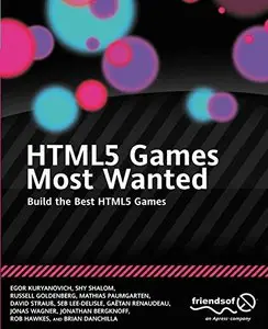 HTML5 Games Most Wanted: Build the Best HTML5 Games (repost)