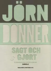 «Sagt och gjort : En kommenterad artikelsamling» by Jörn Donner