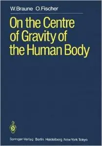 On the Centre of Gravity of the Human Body: as Related to the Equipment of the German Infantry Soldier